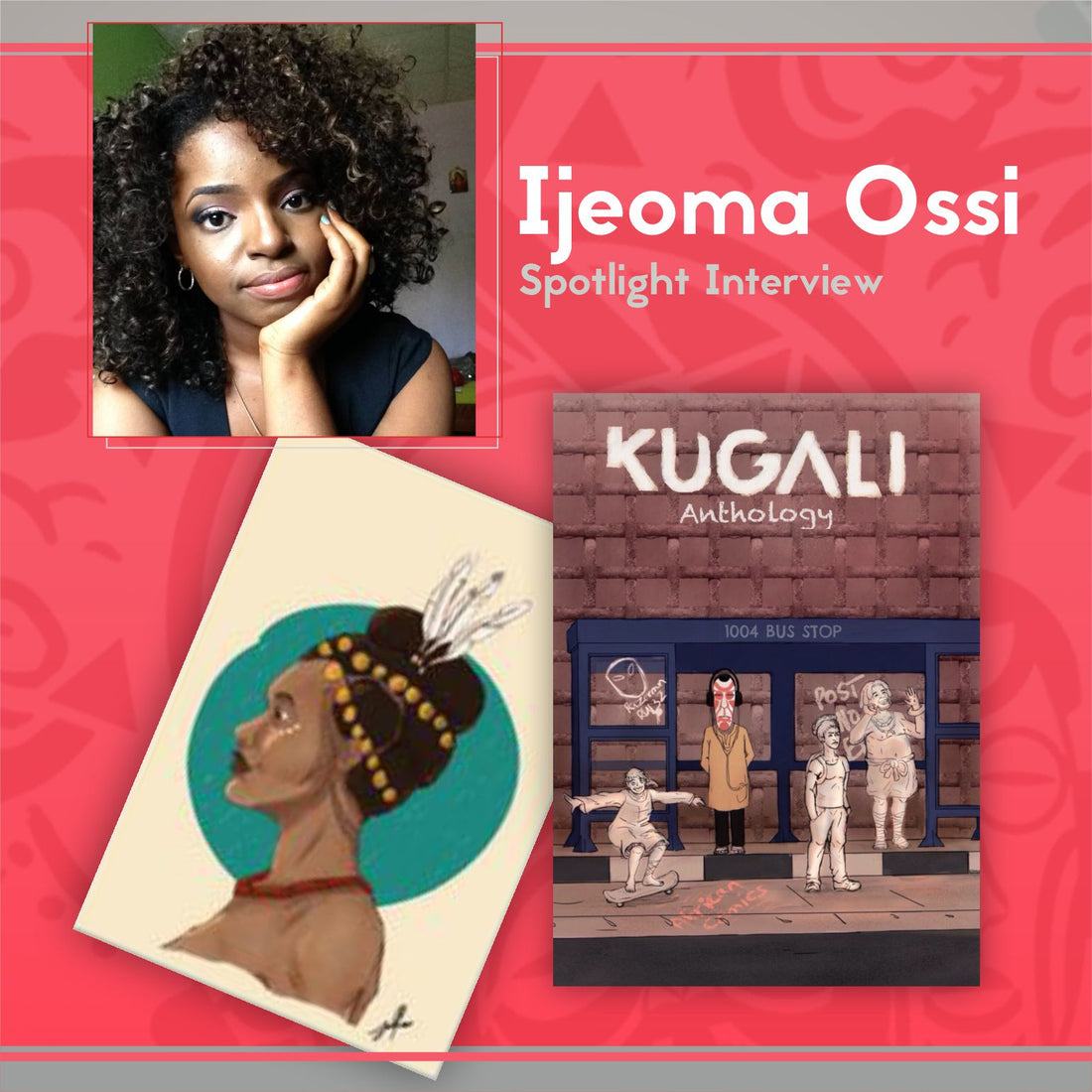 Kugali Spotlight: Extended interview with Ijeoma Ossi